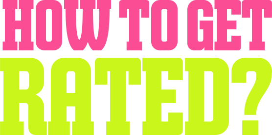 How to Get Rated
