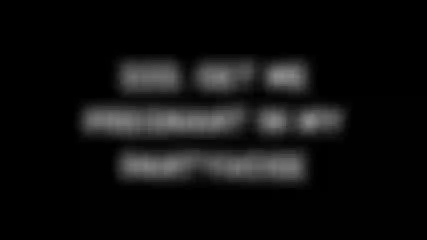 332. Mach mich in meiner strumpfhose schwanger.